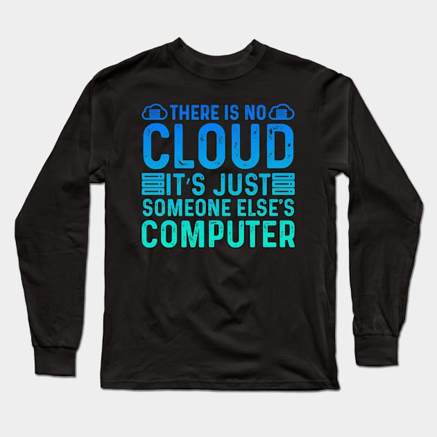 There is no cloud Long Sleeve T-Shirt by MZeeDesigns